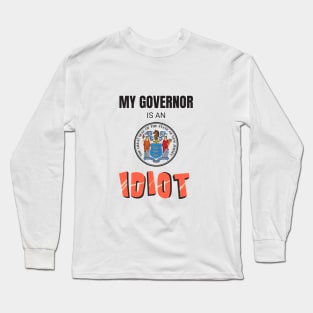 My governor is an idiot - New Jersey Long Sleeve T-Shirt